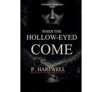 WHEN THE HOLLOW-EYED COME: They Don’t Hunt. They Warn.: 1 (THE HOLLOW-EYED SERIES)