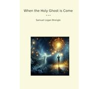 When the Holy Ghost is Come (Classic Books)