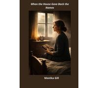 When the House Gave Back the Names: A Psychological Thriller