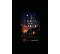 When The House Went Silent