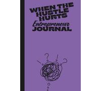 When the Hustle Hurts, A Companion Journal for Recovery, Resilience, and Restarting Strong, Entrepreneur gift