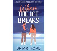 When the Ice Breaks (Cloudrest Recovery Romances)