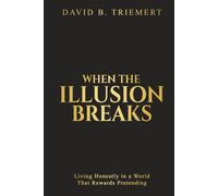When the Illusion Breaks: Living Honestly in a World That Rewards Pretending