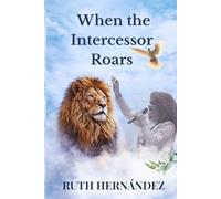 When the Intercessor Roars