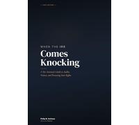 When the IRS Comes Knocking: A Tax Attorney's Guide to Audits, Notices, and Protecting Your Rights