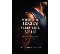 When the Jersey Feels Like Skin: A Guide for Navigating Sports Identity