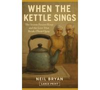 When The Kettle Sings: The Secrets Parents Keep and the Love That Breaks Them Open (Reading Pleasure Series)