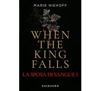 When the king falls. La sposa di sangue (Vol. 1) (Fantasy. Fenice)