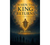 When The King Returns: A Vision of the Second Coming