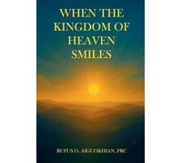 When The Kingdom of heaven Smiles