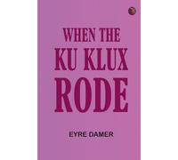 When the Ku Klux Rode