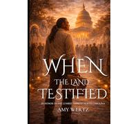 WHEN THE LAND TESTIFIED: In Honor of the Lumbee Tribe of North Carolina