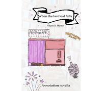 When the last leaf falls: A novella (Written in the margin)
