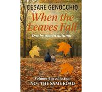 When the leaves all: One by one in autumn (Non è la stessa strada)