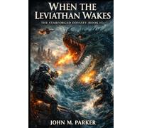 WHEN THE LEVIATHAN WAKES: The Starforged Odyssey (Book II)