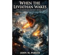WHEN THE LEVIATHAN WAKES: The Starforged Odyssey (Book II)