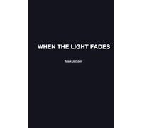 WHEN THE LIGHT FADED