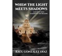 When the light meets shadows: A journey into leadership and healing
