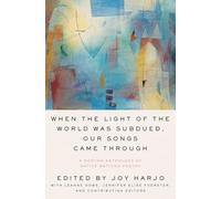 When the Light of the World Was Subdued, Our Songs Came Through: A Norton Anthology of Native Nations Poetry