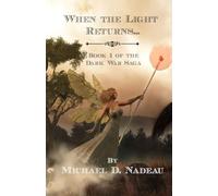 When the Light Returns...: The Dark War Saga Book 1