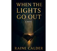 When the Lights Go Out: A blackout. A city. A love that could change everything: A tense, heart-pounding romance about two strangers finding light in the dark