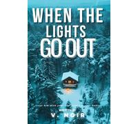 When The Lights Go Out: A Contemporary Snowed-In Bodyguard Protection Romantic Thriller Suspense (SHADOW PROTOCOL)
