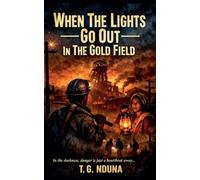 When The Lights Go Out In The Gold Field