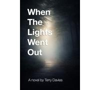 When The Lights Went Out: A Novel