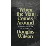 When the Man Comes Around: A Commentary on the Book of Revelation