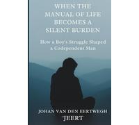 When the Manual of Life Becomes a Silent Burden: How a Boy’s Struggles Shaped a Codependent Man