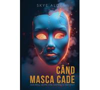 When the Mask Falls / Când Masca Cade: The Truth About Who We Really Are / Adevărul Despre Cine Suntem Cu Adevărat