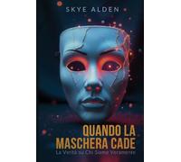 When the Mask Falls / Quando la Maschera Cade: The Truth About Who We Really Are / La Verità su Chi Siamo Veramente