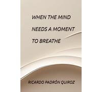 WHEN THE MIND NEEDS A MOMENT TO BREATHE (PATHS OF LIGHT)
