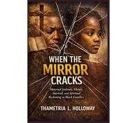 When The Mirror Cracks Maternal Jealousy, Silence, Survival and Spiritual Reckoning in Black Families