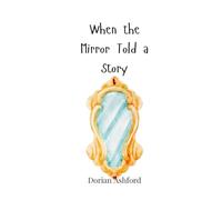 When the Mirror Told a Story