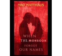 When the Monsoon Forgot Our Names