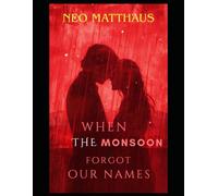 When the Monsoon Forgot Our Names