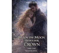 When The Moon Hides Her Crown: Veil of The Moon (Moon Lovers Series)