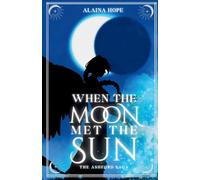 When the Moon Met the Sun: The Ashford Saga: Book One