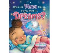 When the Moon Sleeps, Do You Think He Dreams?