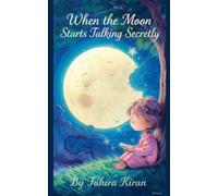 When the Moon Starts Talking Secretly