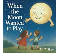 When the Moon Wanted to Play