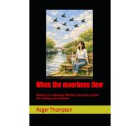 When the moorhens flew: Memory is a doorway. Whether you wish to enter isn’t always your decision.
