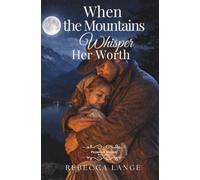 When the Mountains Whisper Her Worth: 3 (Promised Unions)