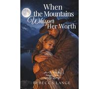 When the Mountains Whisper Her Worth (Promised Unions)