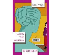 When the Museum is Closed: A joyful queer love story from the author of Japanese cult hit Diary of a Void