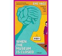When the Museum Is Closed: A Novel