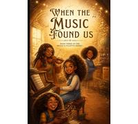 WHEN THE MUSIC FOUND US Book Three of the Rozay & Juliette Series