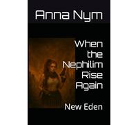 When the Nephilim Rise Again: New Eden