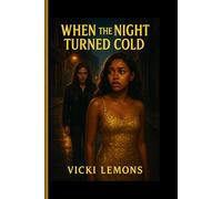 When The Night Turned Cold